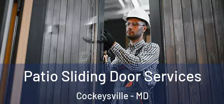 Patio Sliding Door Services Cockeysville - MD