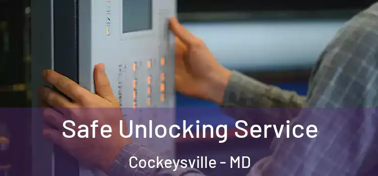 Safe Unlocking Service Cockeysville - MD